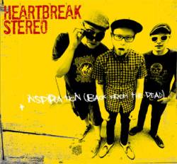 Heartbreak Stereo : Inspiration (Back From the Dead)